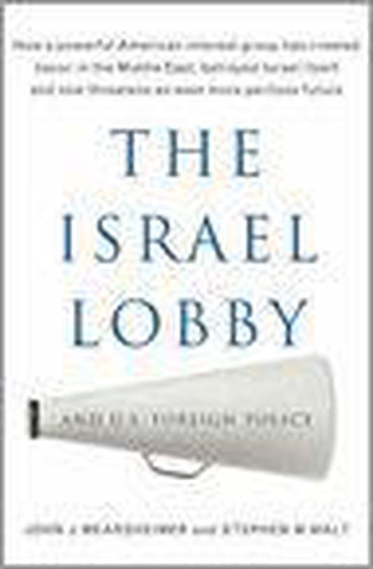 Israel Lobby and US Foreign Policy