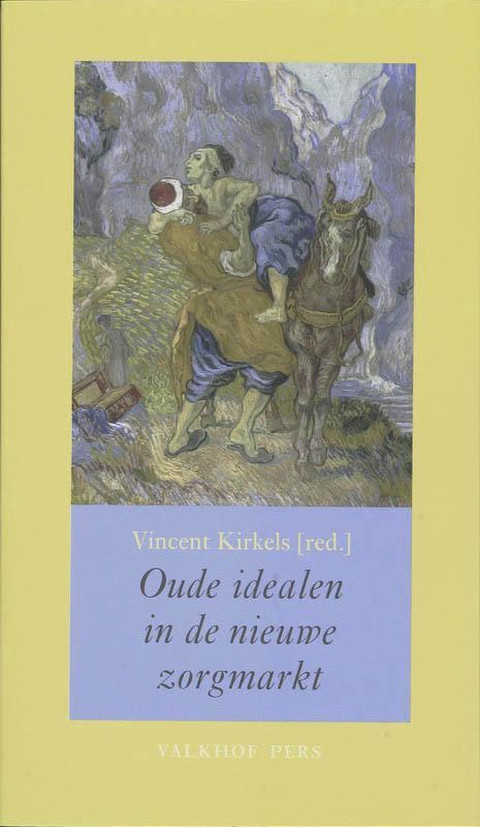 Oude Idealen In Een Nieuwe Zorgmarkt