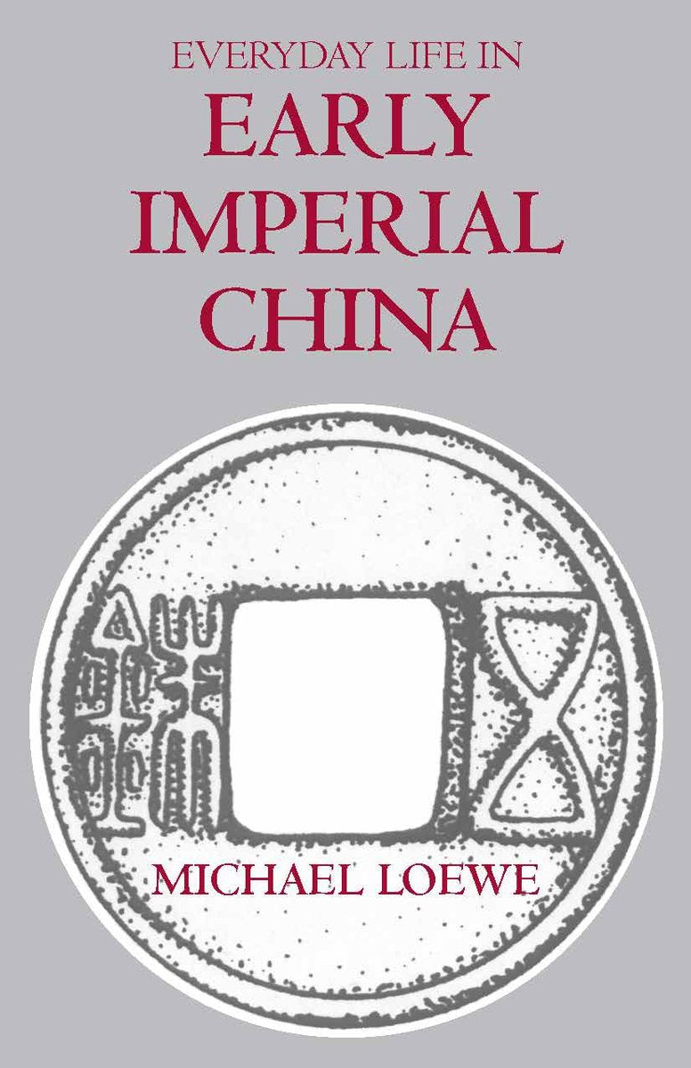 Everyday Life In Early Imperial China