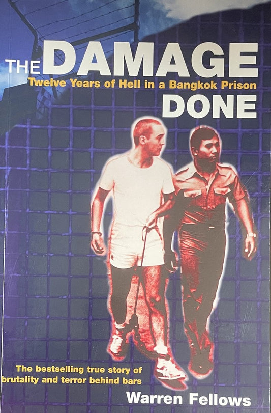 The Damage Done: twelve years in a Bangkok prison