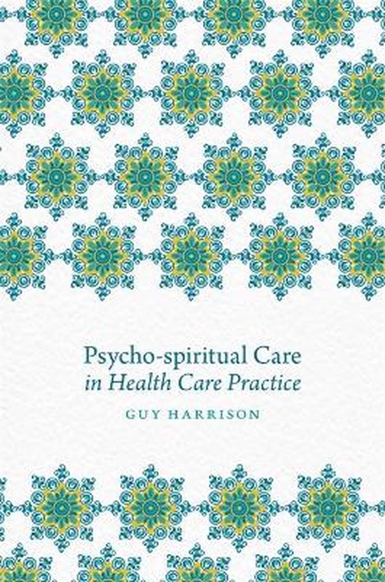 Psycho-spiritual Care in Health Care Practice