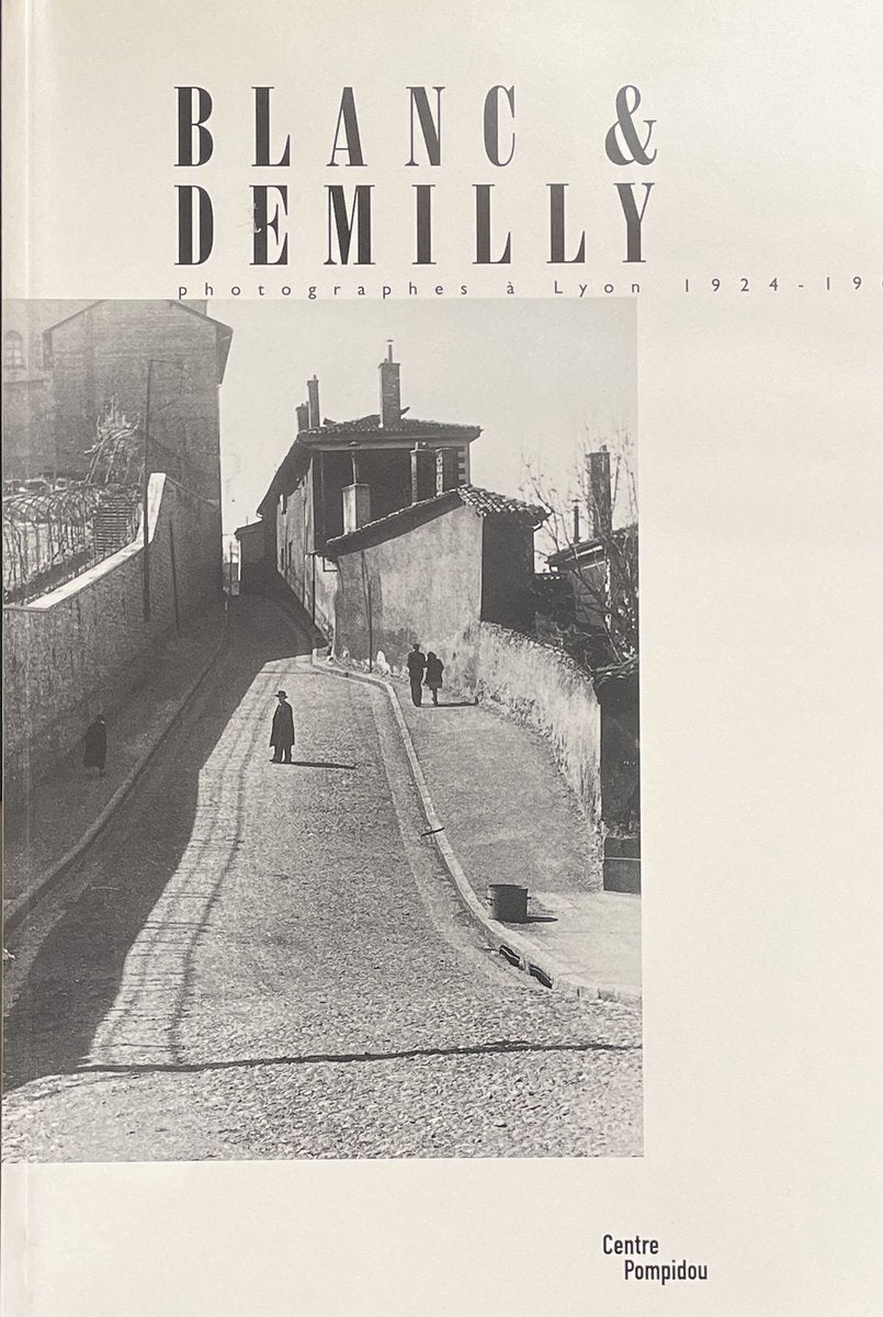 Blanc & Demilly: Photographes à Lyon, 1924-1962 : Centre Pompidou