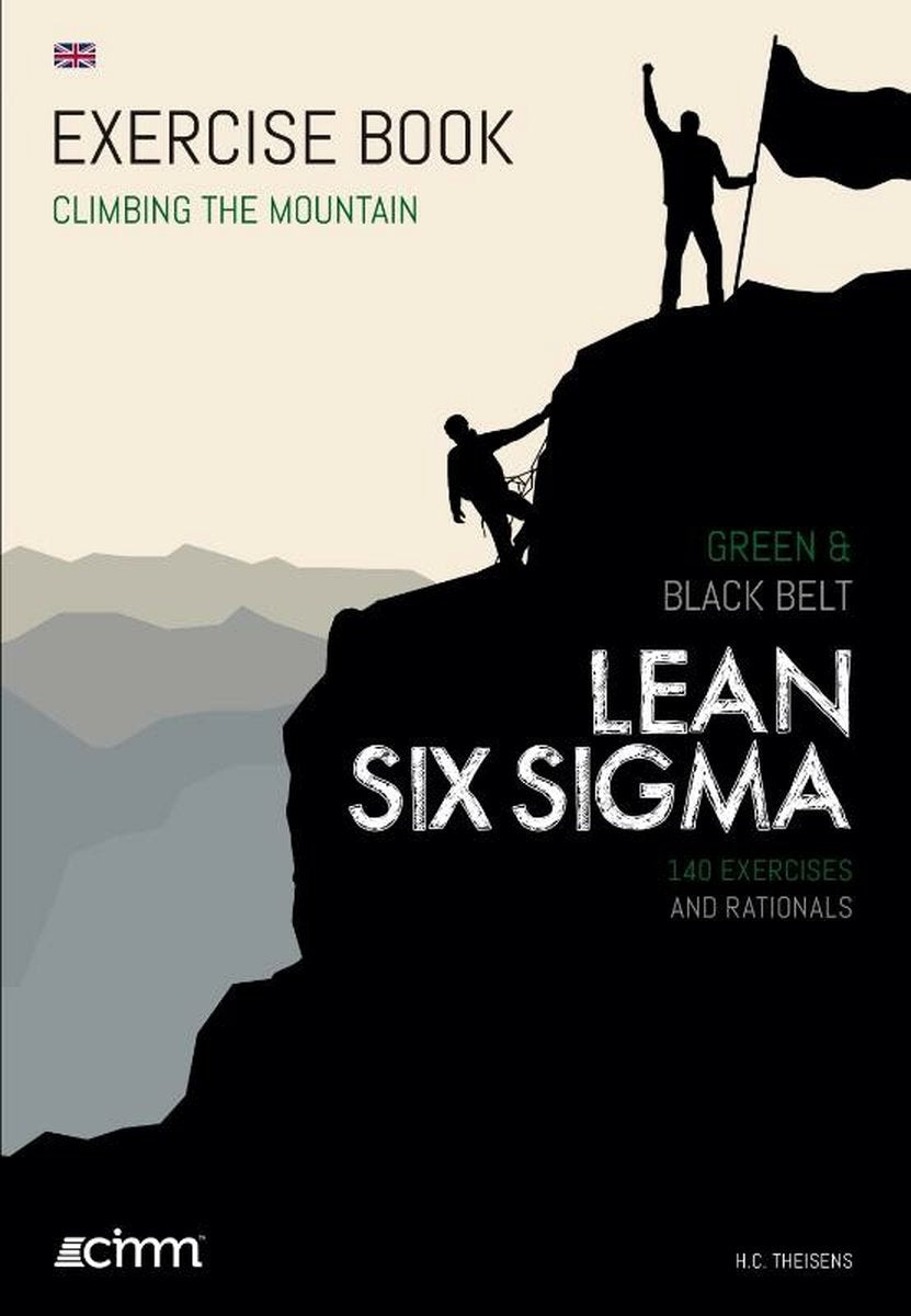 Climbing the mountain - Lean Six Sigma Green & Black Belt - Exercise book