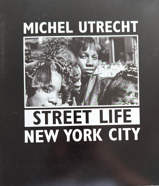 Michel Utrecht - STREET LIFE NEW YORK CITY