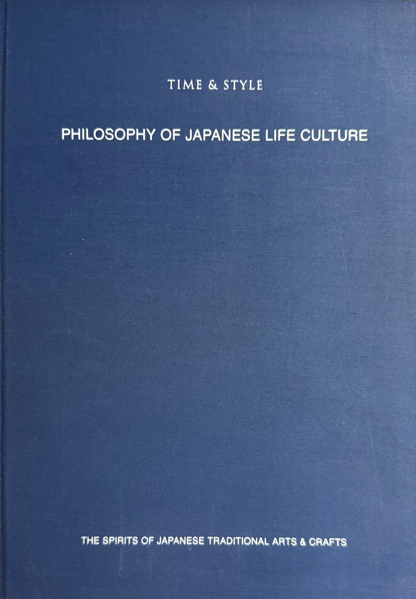 Philosophy of Japanese Life Culture The Spirits of Japanese Traditional Arts & Crafts