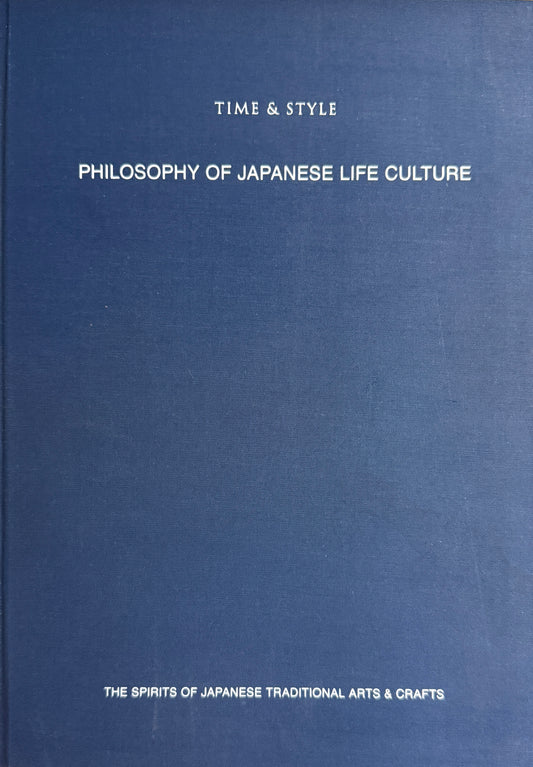 Philosophy of Japanese Life Culture The Spirits of Japanese Traditional Arts & Crafts